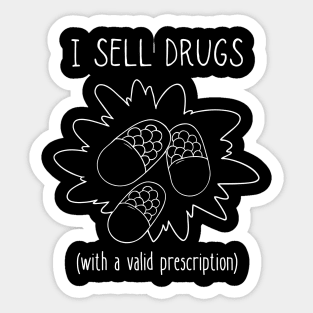 I Sell Drugs - Funny Pharmacist - Pharmacy Tech Sticker